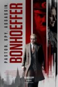 Bonhoeffer: Pastor. Spy. Assassin. Surpasses Expectations with $5.1M Opening Weekend