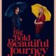 A Big Bold Beautiful Journey