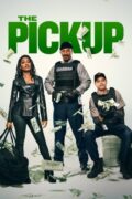 The Pickup Drops a Bold New Poster Featuring Murphy, Davidson & Palmer in Heist Mayhem
